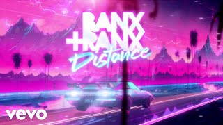 Banx amp Ranx  Distance Audio [upl. by Maller207]