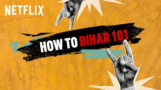 How to Bihar 101  Khakee The Bihar Chapter  Netflix India [upl. by Rizika913]