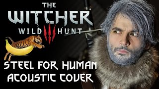 Steel for humans acoustic cover — Lazare Percival — The Witcher 3 Wild Hunt [upl. by Enniroc]