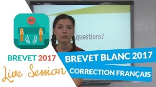 Brevet Blanc 2017  Correction en live de lépreuve de Français [upl. by Ainomar]