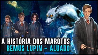 HOGWARTS UMA HISTÓRIA  MAROTOS ALUADO [upl. by Talmud]