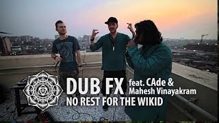 Dub FX NO REST FOR THE WICKED feat CAde amp Mahesh Vinayakram  Live in India  First Take [upl. by Guenevere]