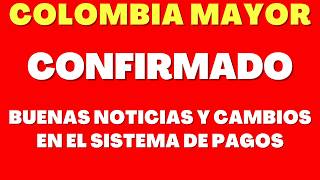 ¡ALERTA Cambios EN EL PAGO y Actualizaciones en el Programa Colombia Mayor [upl. by Joktan977]