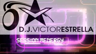 VICTOR ESTRELLA Pres HIGH ENERGY SESSION MENERGY [upl. by Yggam427]