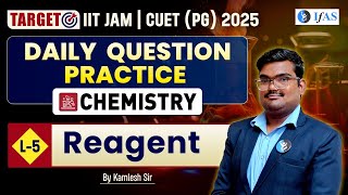 Reagent  Daily Question Practice  Chemistry  IIT JAM Chemistry 2025  CUET PG 2025  L 5 [upl. by Noiram]