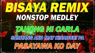 BISAYA SONG REMIX 2024  Tahong Ni Carla  Samtang Ako May Kinabuhi Pa  Pasayawa Ko Day [upl. by Arten]