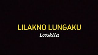 LILAKNO LUNGAKU  Losskita  slowed  reverb virall  Lirik [upl. by Yxel]