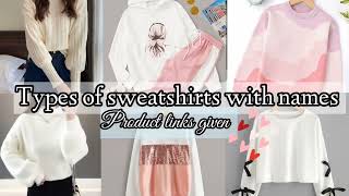 Types of sweatshirt with namesDifferent types of sweatshirtsSweatshirt name for girls women ladies [upl. by Casta424]