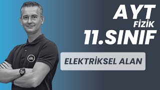 ELEKTRİKSEL ALAN KONU ANLATIMI VE SORU ÇÖZÜMÜ AYT FİZİK  11SINIF FİZİK FİZİKLE BARIŞ [upl. by Zemaj]