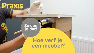 Hoe verf je een meubel  Hout schilderen  Zo doe je dat  Praxis [upl. by Irahc]