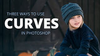 Three ways to use CURVES in Photoshop [upl. by Anjanette]