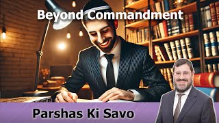 🗣 Rabbi Avi Wiesenfeld 📜 Ki Savo 🔏 Beyond Commandment [upl. by Gladine]