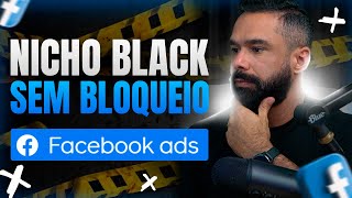 Como Vender Produtos de Nicho Black no Facebook Sem Bloqueios  Estratégia Mais Usada Hoje [upl. by Ellevel]