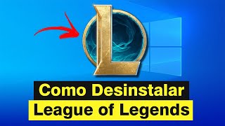 Como Desinstalar League of Legends do PC por Completo Atualizado 2024 [upl. by Remus]