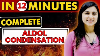 Aldol Condensation Complete Topic  InDepth Explanation in only 12 Mins  NEET 2024 🩺 [upl. by Sivahc]