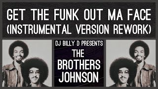 The Brothers Johnson  Get the Funk Out Ma Face Instrumental Version Rework [upl. by Dnallor]