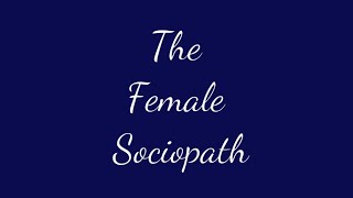 Traits of the Female Sociopath [upl. by Eiser]