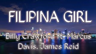 Filipina Girl lyrics  Billy Crawford feat Marcus Davis and James Reid [upl. by Azile]