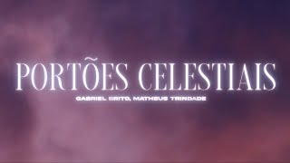 PORTÕES CELESTIAIS LYRIC VIDEO  GABRIEL BRITO MATHEUS TRINDADE [upl. by Salchunas87]