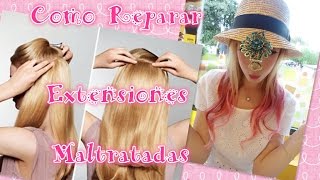 Como reparar extensiones de cabello maltratadas [upl. by Cohn]