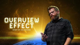 OVERVIEW EFFECT Complete in Jesus [upl. by Amorete]