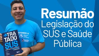 RESUMÃO DE LEGISLAÇÃO DO SUS E SAÚDE PÚBLICA [upl. by Lleihsad]