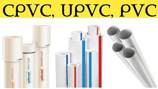 Differences Between PVC CPVC UPVC Pipe [upl. by Harhay]