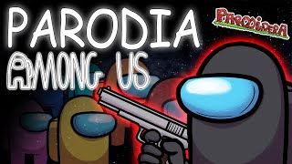 Among Us Parodia  Parodiadera [upl. by Chrysa337]