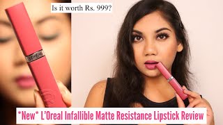 LOreal Paris Infallible Matte Resistance Liquid Lipstick Swatches amp Review [upl. by Ginnifer]