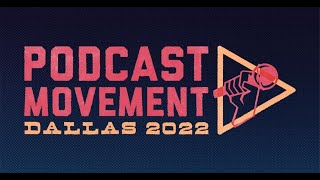 Podcast Movement 2022 Recap [upl. by Nnylecyoj]