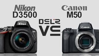 Nikon D3500 vs Canon EOS M50 Kiss M [upl. by Aneej732]