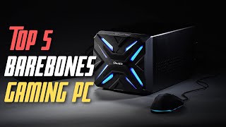 Best Barebones Gaming Pc  Top 5 Buying Guide [upl. by Tenom346]