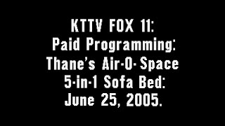 KTTV FOX 11 Paid Programming Thanes AirOSpace 5in1 Sofa Bed June 25 2005 [upl. by Ahsinej]