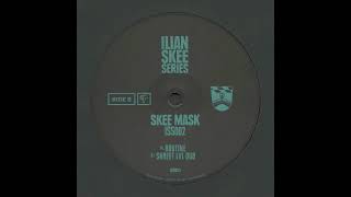 Skee Mask  Routine [upl. by Yeldah]