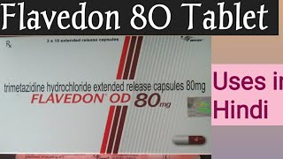 Flavedon OD 80mg Capsules uses in Hindi Trimetazidine Capsules [upl. by Drofnats510]