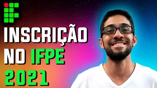 INSCRIÇÃO IFPE 2021  Como fazer [upl. by Kaspar]