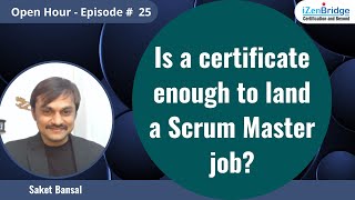 Is a certificate enough to land a Scrum Master Job [upl. by Yssirk403]