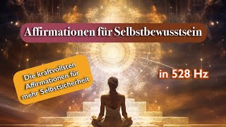 Strahle Selbstbewusstsein aus Die kraftvollsten Affirmationen für mehr Selbstsicherheit [upl. by Llednew]