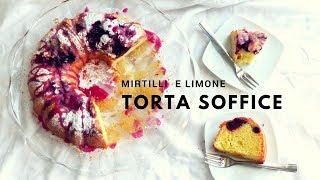 TORTA SOFFICISSIMA mirtilli e limone RICETTE DI GABRI Kitchen Brasita [upl. by Ayhay134]