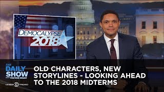 Old Characters New Storylines  Looking Ahead to the 2018 Midterms The Daily Show [upl. by Nannaihr]