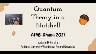 Quantum Theory in a Nutshell  AIMSGhana 2021  Lecture 4  Part I [upl. by Fox]