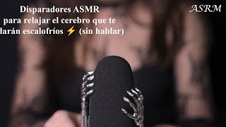 Disparadores ASMR para relajar el cerebro que te darán escalofríos ⚡️ sin hablar [upl. by Judye]