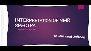 INTERPRETATION OF NMR SPECTRA FOR ALDEHYDES AND KETONES jhwconcepts711 [upl. by Noyr]