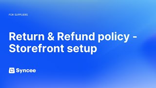 Return amp Refund Policy  How to Set Up Storefront on Syncee  Syncee Help Center [upl. by Eillak]