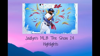 Jaidlyns MLB The Show Highlights [upl. by Walters]