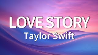 Taylor Swift  Love Story Lyrics [upl. by Anisah]