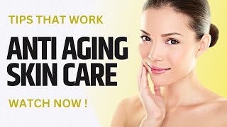 Anti Aging Skin Care Tips That Work [upl. by Bradway]