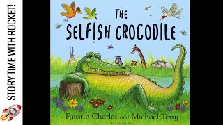 📚THE SELFISH CROCODILE – FAUSTIN CHARLES amp MICHAEL TERRY – FUN BOOKS FOR PRIMARY SCHOOL CHILDREN [upl. by Deanne]