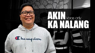 Akin ka nalang by Itchyworms sung by Jugs Jugueta  Voice Only [upl. by Solberg353]