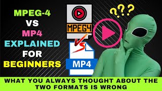 MPEG4 vs MP4 Difference Explained for Beginners Youll Be Shocked to Learn the Facts [upl. by Beau]